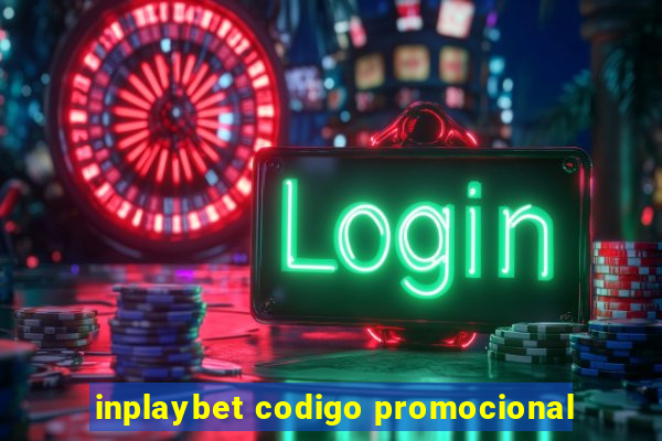 inplaybet codigo promocional